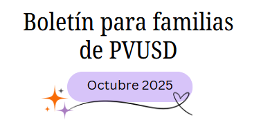 Boletin para familias de PVUSD octubre 2025