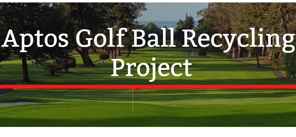 Aptos Golf Ball Recycling Project